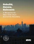 Rebuild, Renew, Reinvent: A Blueprint for New York City’s Economic Recovery